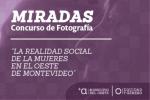 Concurso "Miradas - La realidad social de las mujeres en el oeste de Montevideo”
